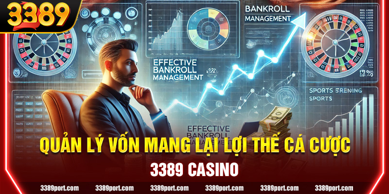 Cách quản lý vốn tạo nên sự tự tin, lợi thế trong các ván cược